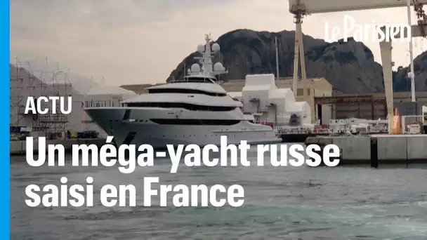 Sanctions contre la Russie : le méga yacht d'un oligarque proche de Poutine saisi à La Ciotat