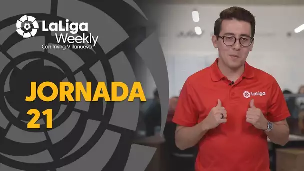 LaLiga Weekly: Jornada 21