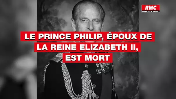 Le prince Philip, époux de la reine Elizabeth II, est mort