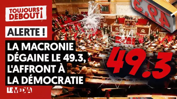 49.3 ET DÉMOCRATIE EN LAMBEAUX, MENSONGES SUR LE "TROU DE LA SÉCU"