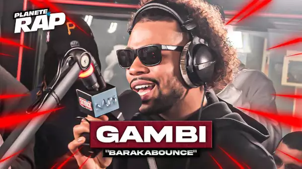 [EXCLU] Gambi - Barakabounce #PlanèteRap