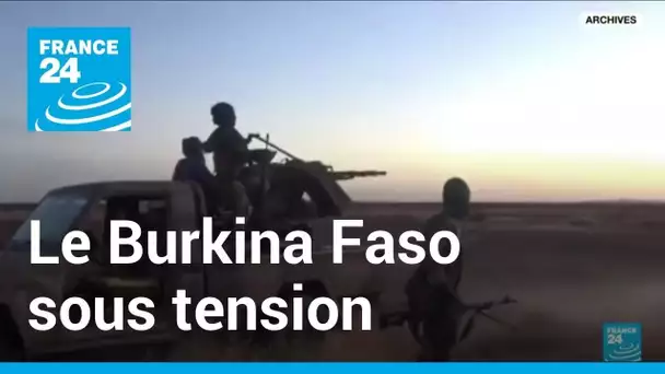 Le Burkina Faso sous tension depuis le coup d'État de janvier 2022 • FRANCE 24