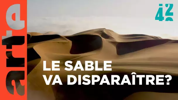 Serons-nous bientôt à court de sable ? | 42, la réponse à presque tout | ARTE