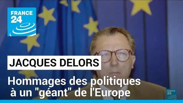 Décès de Jacques Delors :  les hommages des politiques à l'un des "géants" de l'Europe
