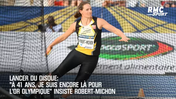 Lancer du disque: "A 41 ans, je suis encore là pour l'or olympique" insiste Robert-Michon