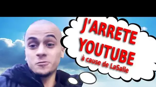 UNWIN VA ARRETER YOUTUBE A CAUSE DE LASALLE