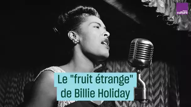 "Strange Fruit" de Billie Holiday, un hymne antiraciste #CulturePrime