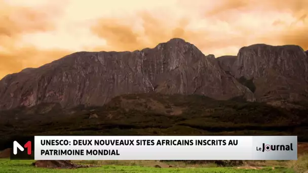 UNESCO: deux nouveaux sites africains inscrits au patrimoine mondial