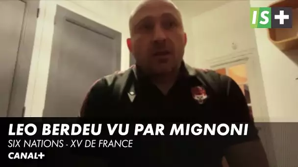 Leo Berdeu vu par Pierre Mignoni - 6 Nations XV de France