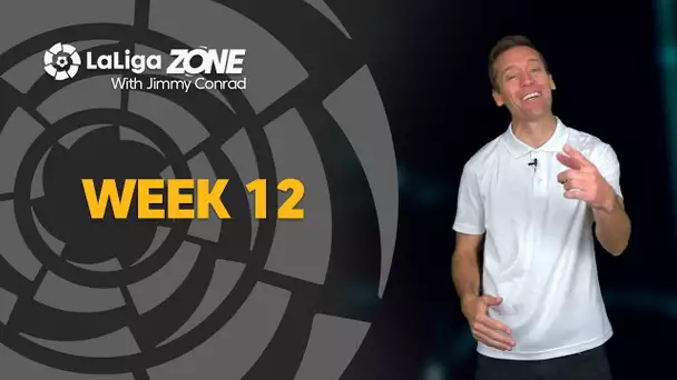 LaLiga Zone with Jimmy Conrad: Week 12
