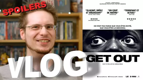 Vlog - Get Out (Spoilers à partir de 6:38)