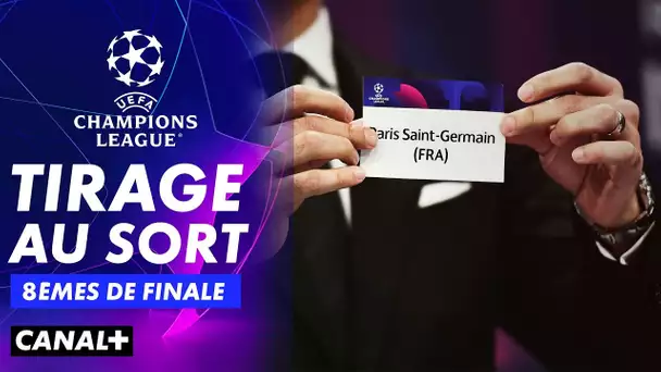 Tirage au sort des 8èmes de finale de Ligue des Champions !