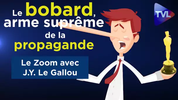 Le bobard, l'arme suprême de la propagande - Le Zoom - Jean-Yves Le Gallou - TVL