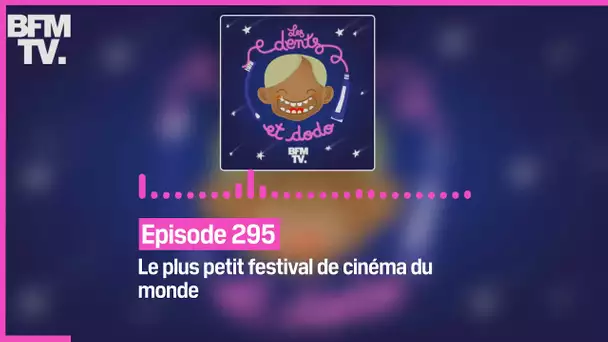 Le plus petit festival de cinéma du monde - Les dents et dodo