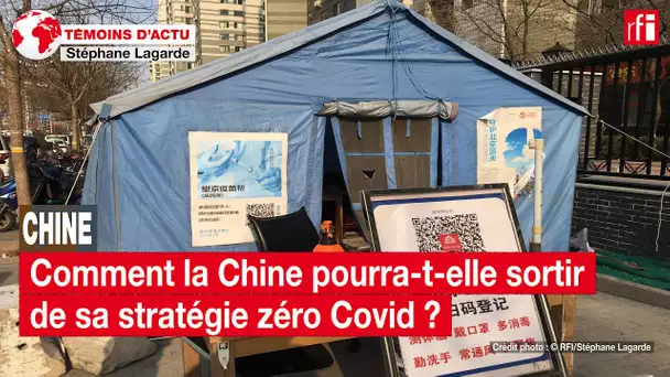 Comment la Chine pourra-t-elle sortir de sa stratégie zéro Covid ? • RFI