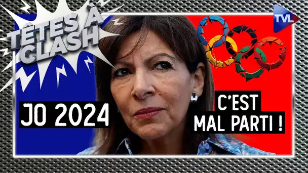 JO 2024, c'est mal parti ? - Têtes à Clash n°136 - TVL