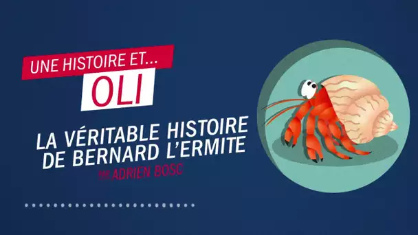 La Véritable Histoire de Bernard l'Ermite par Adrien Bosc - Oli
