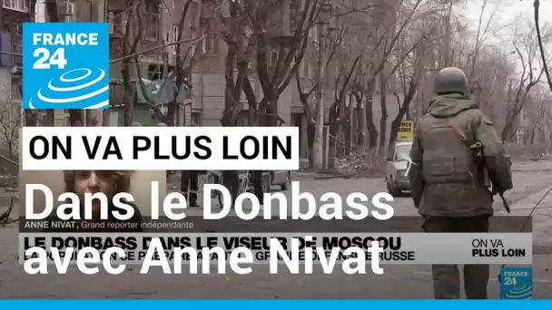 Dans le Donbass avec Anne Nivat • FRANCE 24