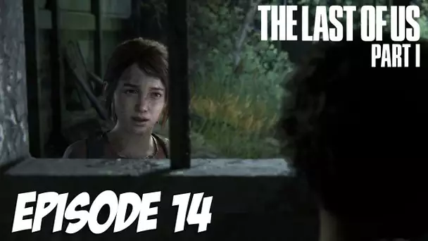 The Last of Us Part I - Séparation | Episode 14 | 4K 60