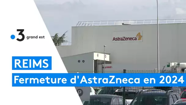 Reims : la fermeture de l'usine AstraZeneca officialisée pour fin 2024