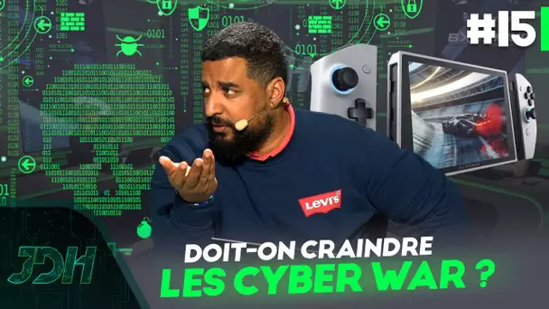 TALK : Doit-on craindre les cyber war à venir ? | JDH #15