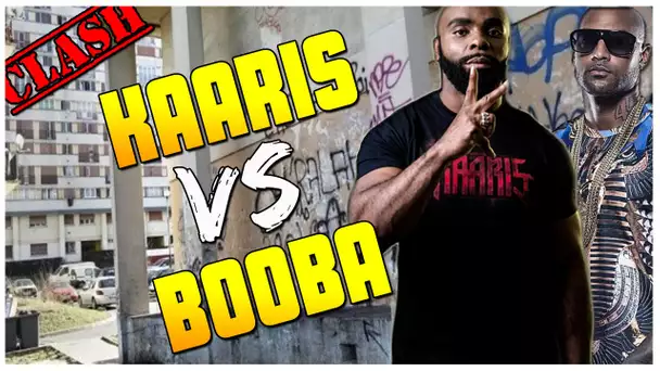 [CLASH] KAARIS VS BOOBA !!!