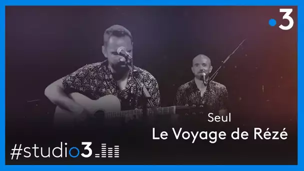 Studio3. Le groupe Le Voyage de Rézé joue "Seul"