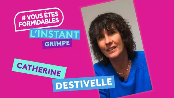 L'instant "Grimpe" avec Catherine Destivelle