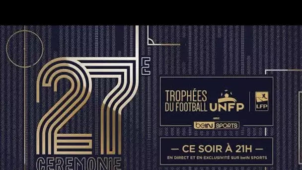 Suivez la 27ème Cérémonie des Trophées UNFP du Football en direct