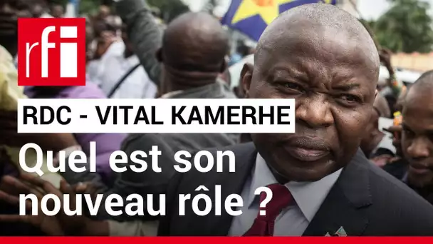 RDC : quel est le nouveau rôle de Vital Kamerhe ? • RFI
