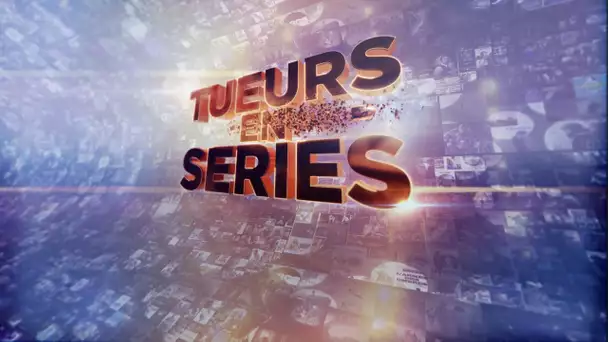 « Tueurs en Séries » samedi 12 à 18h