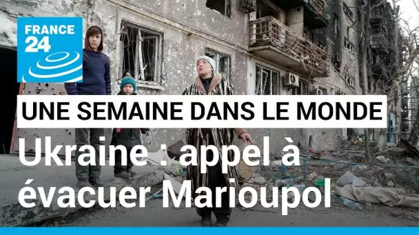 Ukraine : appel à évacuer Marioupol • FRANCE 24