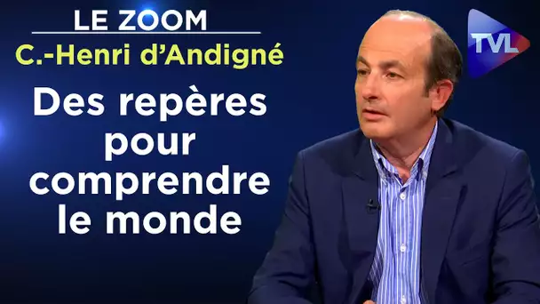 Des repères pour comprendre le monde - Le Zoom - Charles-Henri d’Andigné - TVL