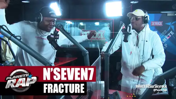 [Exclu] N'Seven7 "Fracture" #PlanèteRap