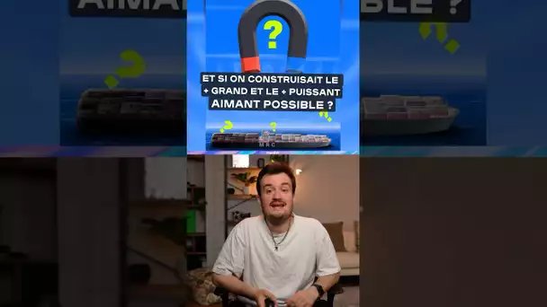 Et si on construisait le plus grand et le plus puissant aimant possible  ?