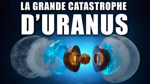 La PLUS GRANDE CATASTROPHE de l’histoire du système solaire (Uranus) - Documentaire