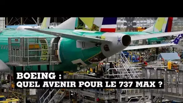 Boeing : quel avenir pour le 737 MAX ?