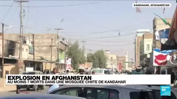 Afghanistan : plusieurs morts dans l'explosion d'une mosquée chiite à Kandahar • FRANCE 24