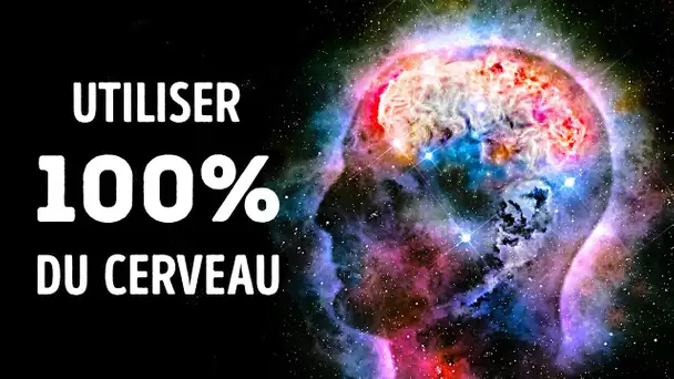 Et si on Utilisait Notre Cerveau à 100% ?