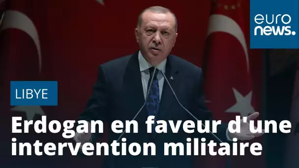 Erdoğan souhaite une intervention militaire directe en Libye