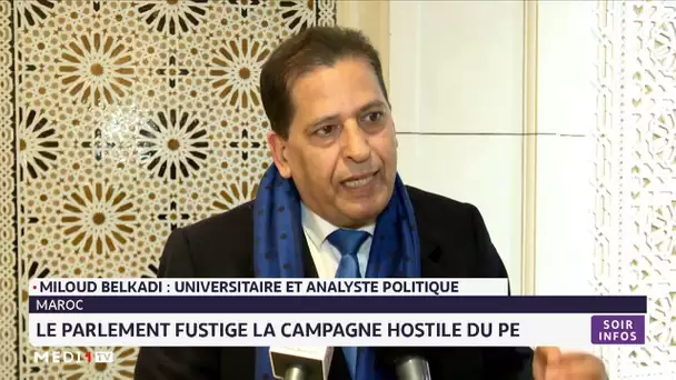 Le parlement marocain fustige la campagne hostile du PE