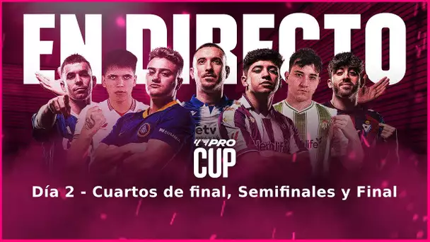 LALIGA FC Pro Cup | Día 2 | Cuarto de final, Semifinales y Final