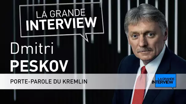 💬 La Grande Interview : Dmitri Peskov 📹