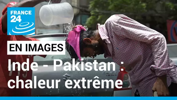 EN IMAGES - Chaleur extrême en Inde et au Pakistan • FRANCE 24