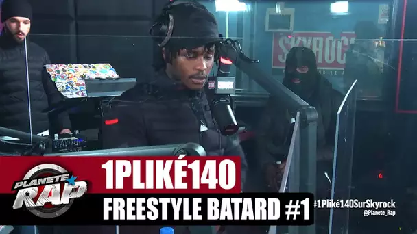 1PLIKÉ140 "Freestyle Batard #1" #PlanèteRap