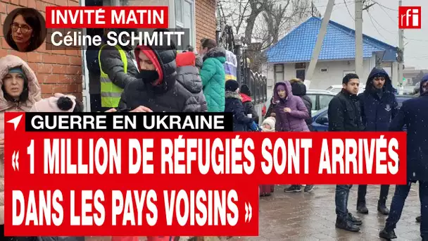 Ukraine - Céline Schmitt : « 1 million de réfugiés sont arrivés dans les pays voisins » de l’Ukraine