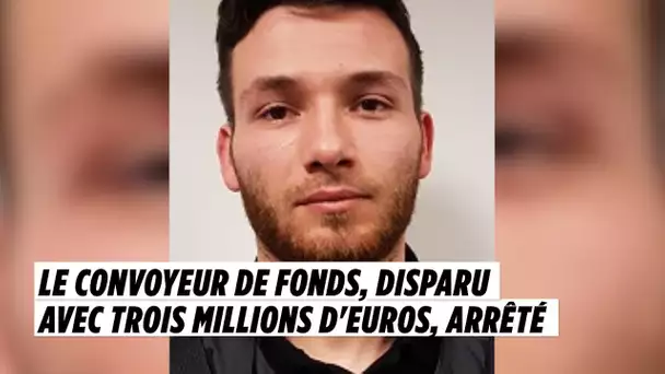 Le convoyeur de fonds disparu avec 3 millions d&#039;euros, a été arrêté