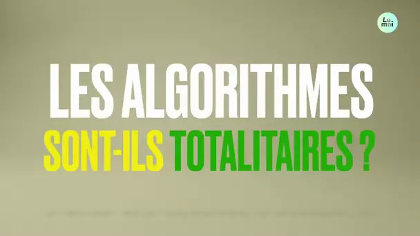 Les algorithmes sont-ils totalitaires ? - Les clés du Numérique