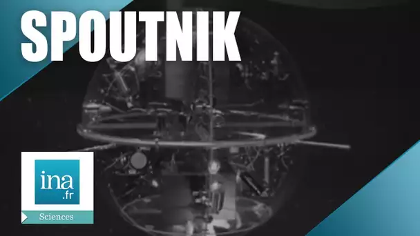 Et voici Spoutnik | Archive INA