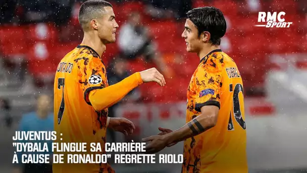 Juventus : "Dybala flingue sa carrière à cause de Ronaldo" regrette Riolo